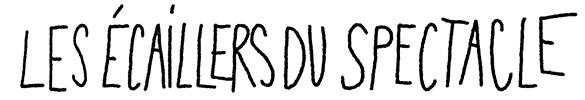 Les Écaillers du spectacle